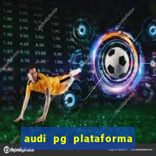 audi pg plataforma de jogos